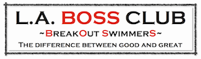 LA BOSS CLUB ~ BreakOutSwimmerS